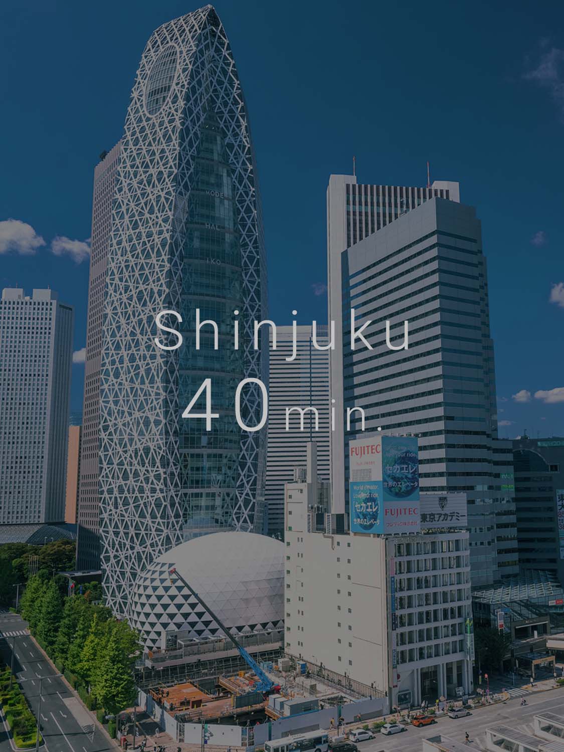 Shinjuku 40min.