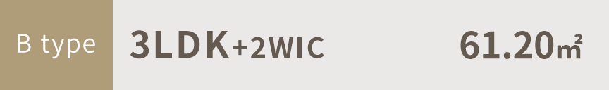 B type｜3LDK+2WIC  61.20㎡